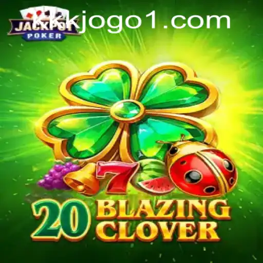 Descubra a Emoção de 20BlazingClover: Um Jogo Inovador Disponível em KKKJOGO.COM