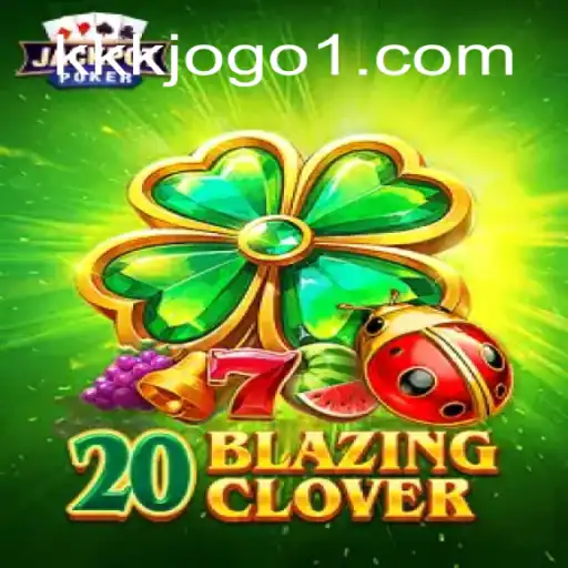 Descubra a Emoção de 20BlazingClover: Um Jogo Inovador Disponível em KKKJOGO.COM